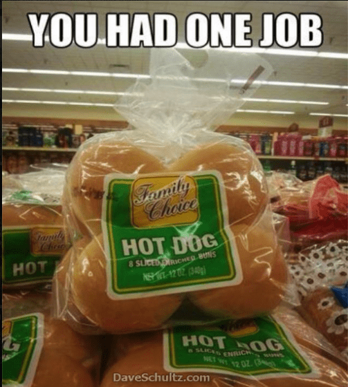 You had 1 job!