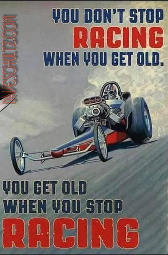 You Don’t Stop Racing When You Get Old