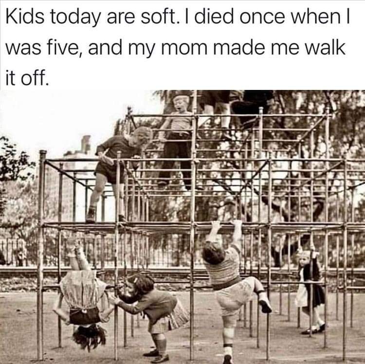 Kids Today Are Soft