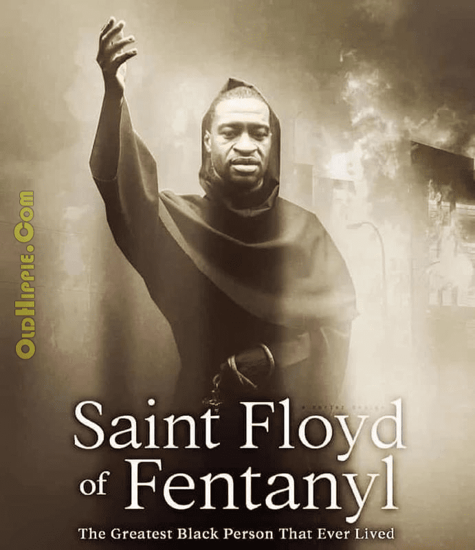 St. Floyd of Fentanyl