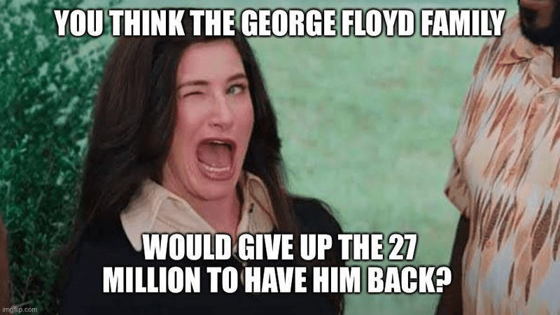 You Think Floyd’s Family Would Give It Back?