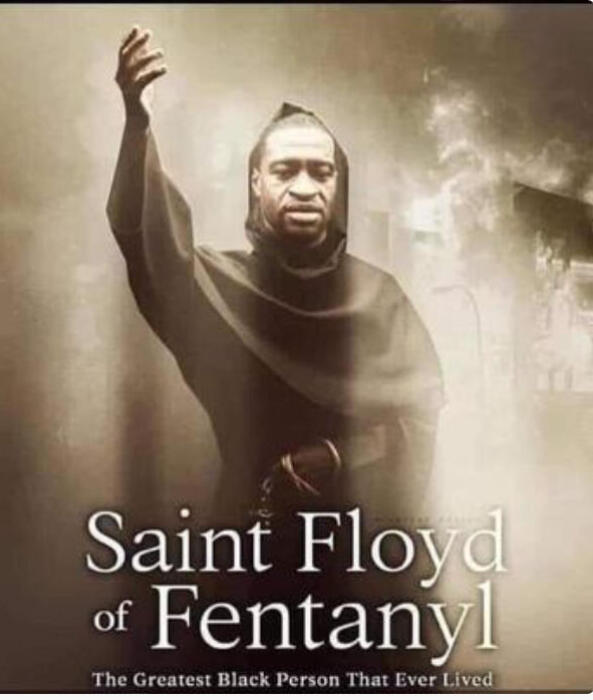 St. Floyd of Fentanyl