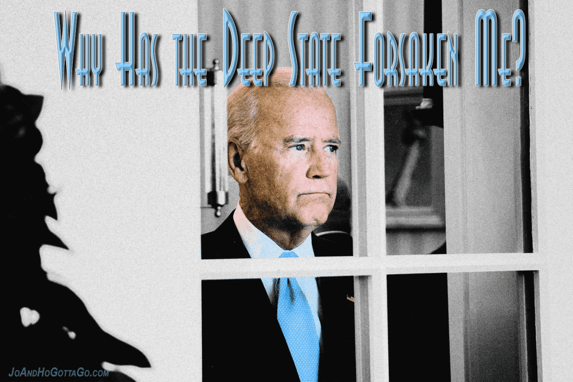 Deep State Might Be Done with Biden