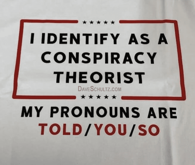 I Identify as a Conspiracy Theorist