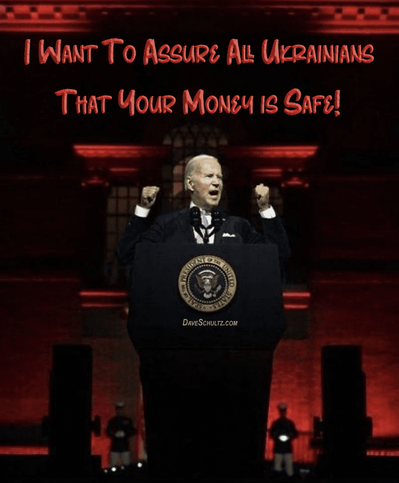 Biden Assures Ukraine Their Money is Safe